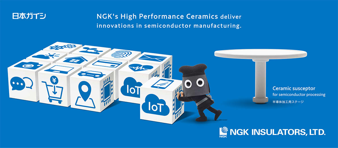 NGK's High Performance Ceramics deliver innovations in semiconductor manufacturing.